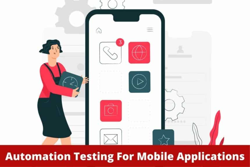 Automation Testing For Mobile Applications