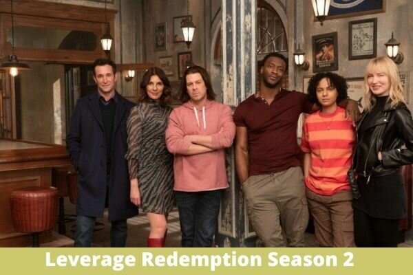 Leverage Redemption Season 2 Possible Release Date Leaks & Latest Updates 2022!