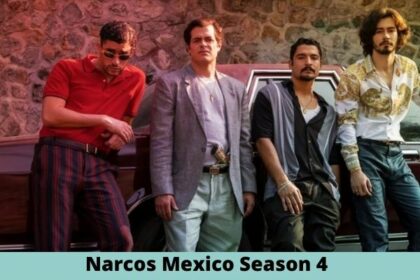 Narcos Mexico Season 4