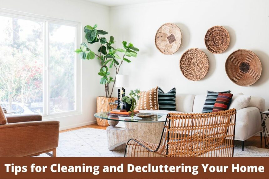 Tips for Cleaning and Decluttering Your Home