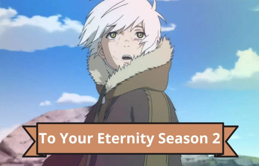 To Your Eternity Season 2
