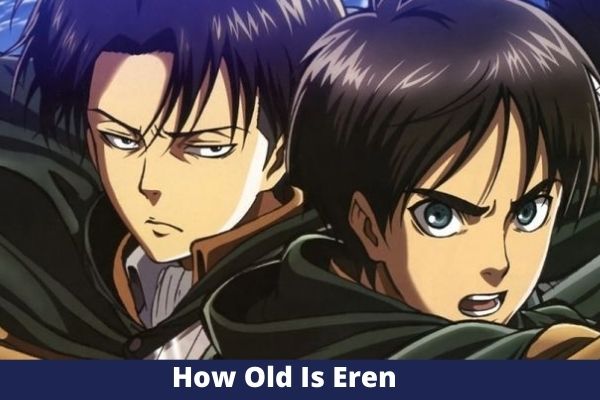 How Old Is Eren In Attack On Titan?