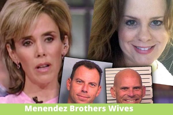 Menendez Brothers Wives