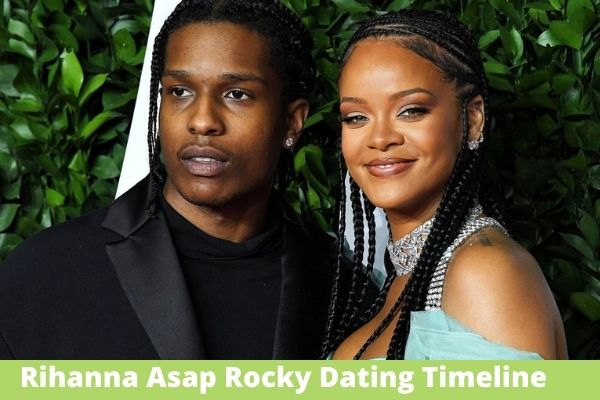 Rihanna Asap Rocky Dating Timeline In 2022