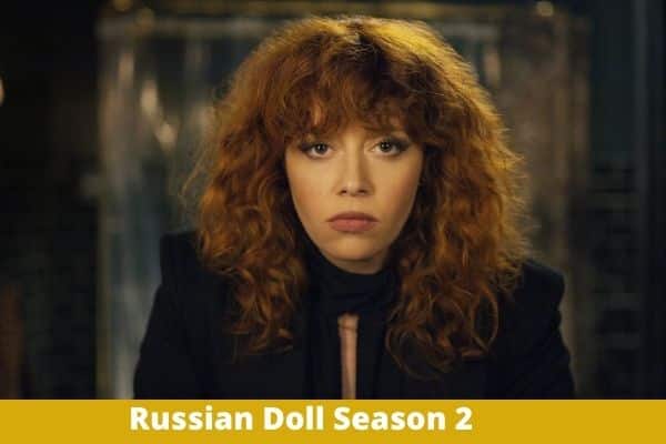 Russian Doll Season 2 Release Date: Is This Series Coming in 2022!