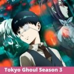 Tokyo Ghoul Season 3
