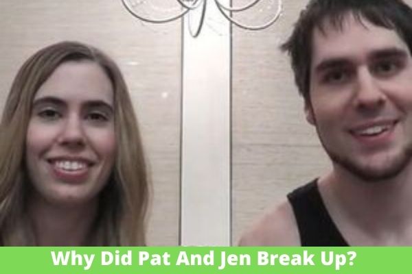 Why Did Pat And Jen Break Up?