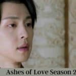 Ashes of Love Season 2 Cast