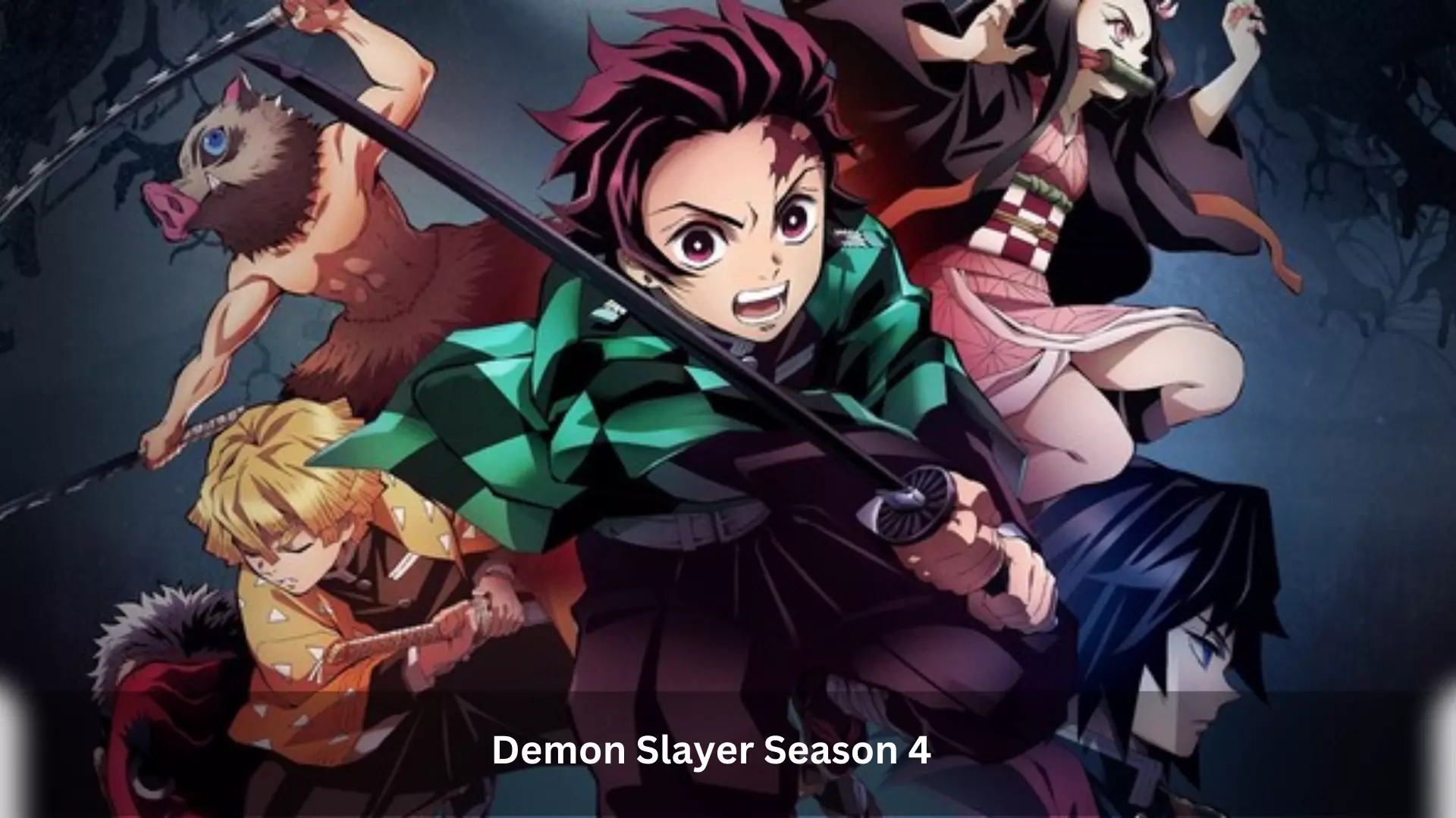 Demon Slayer Season 4 Release Date : Recap, Cast, Review, Spoilers,  Streaming, Schedule & Where To Watch? - SarkariResult