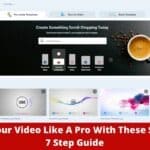 Edit Your Video Like A Pro With These Simple 7 Step Guide