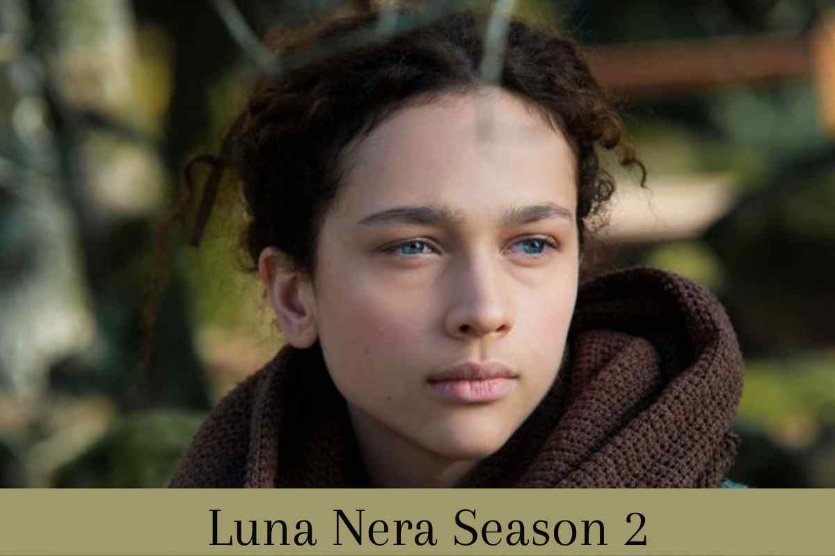 Luna Nera Season 2 Release Date, Renewed Status, Cast, Plot & Other Details