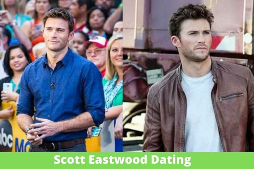 Scott Eastwood Dating