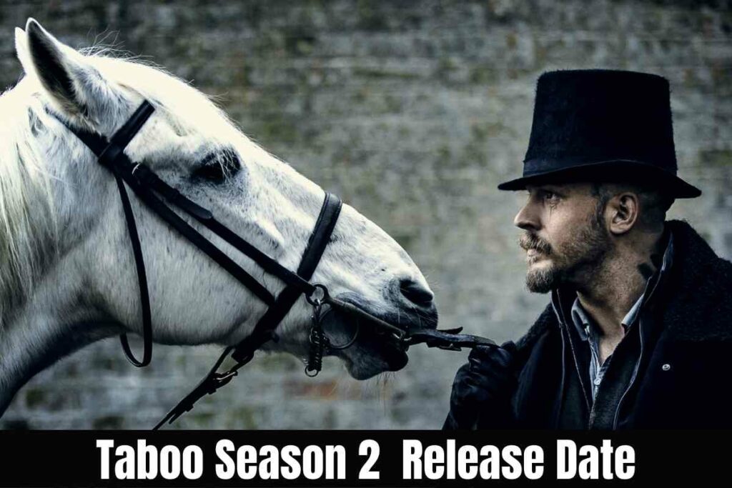 Taboo Season 2 Release Date Status