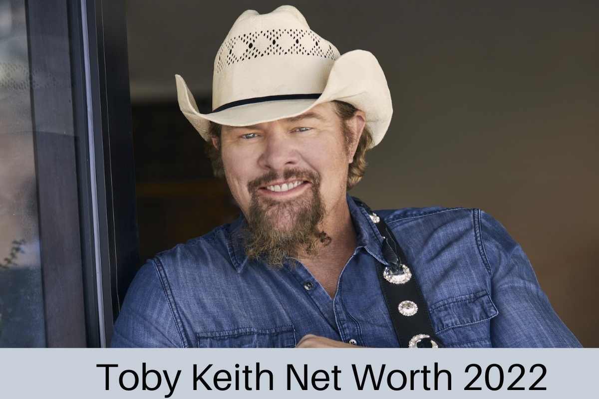 Toby Keith Net Worth 2022