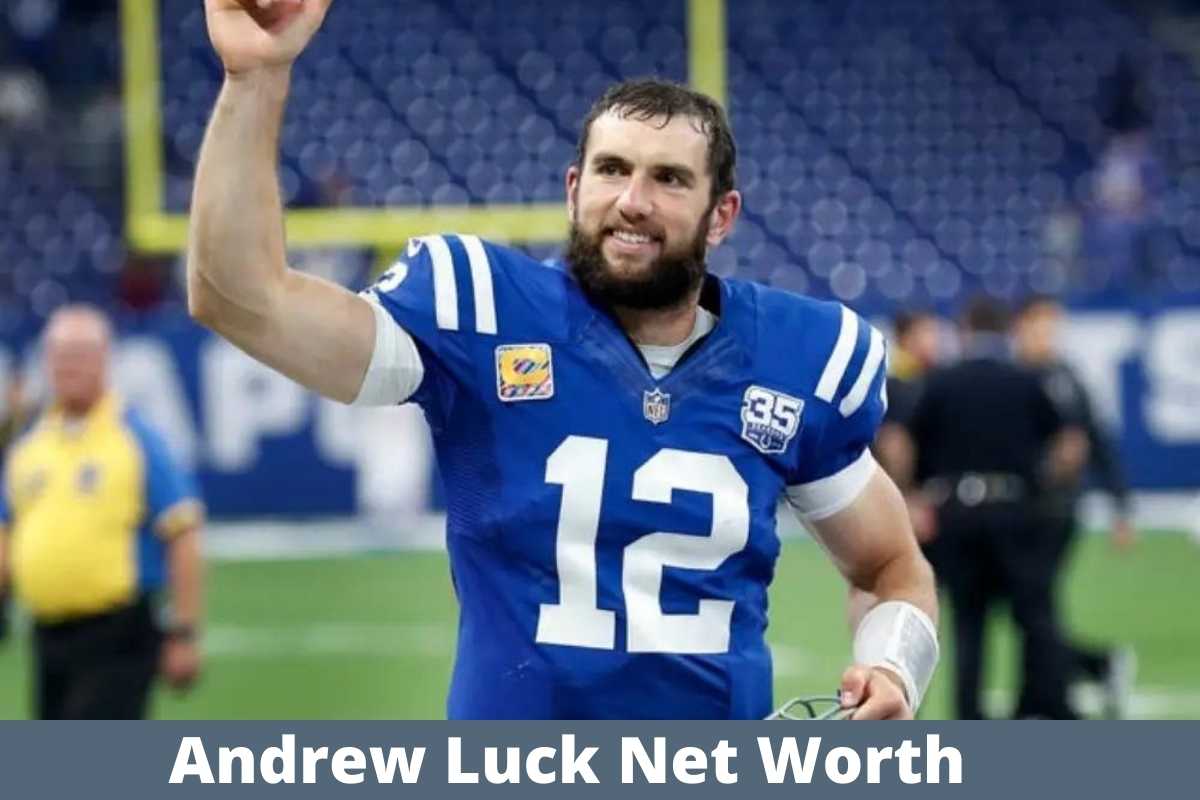 Andrew Luck Net Worth 2022, Biography, Income, Wife, Wiki, Career