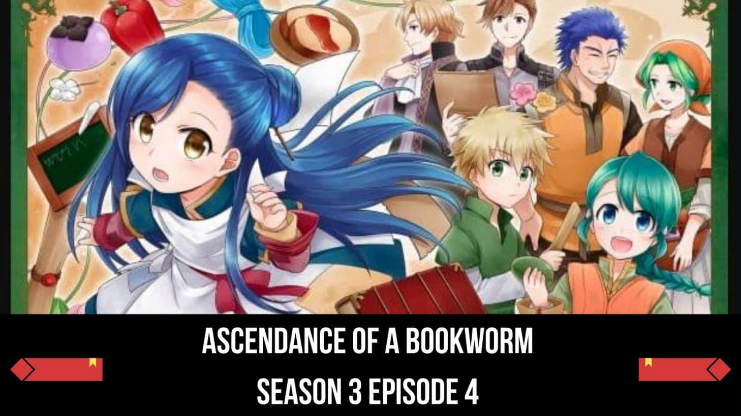 Ascendance of a Bookworm Season 3 Episode 4 Release Date, Plot, Spoiler and Time