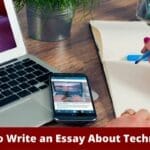 How to Write an Essay About Technology