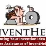 Patenting Your Invention Idea with the Assistance of InventHelp