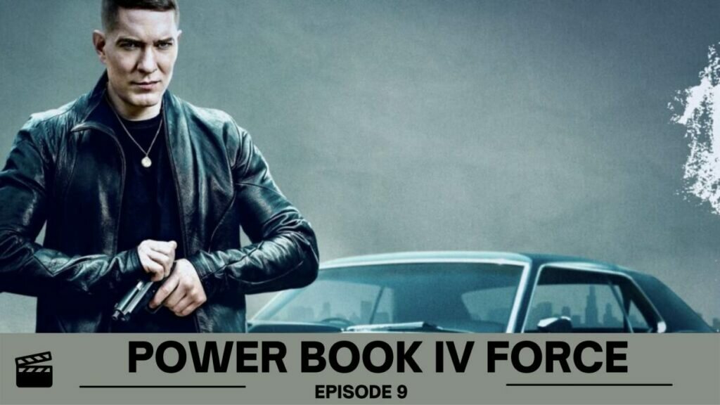 Power Book IV Force episode 9