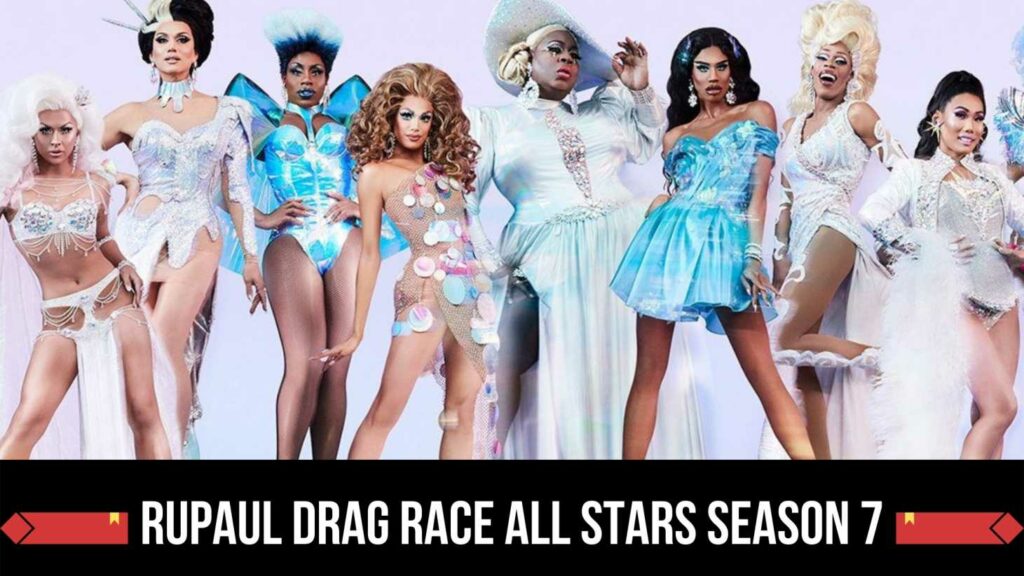 Seventh Season Of Rupaul's Drag Race All Stars Release Date Status