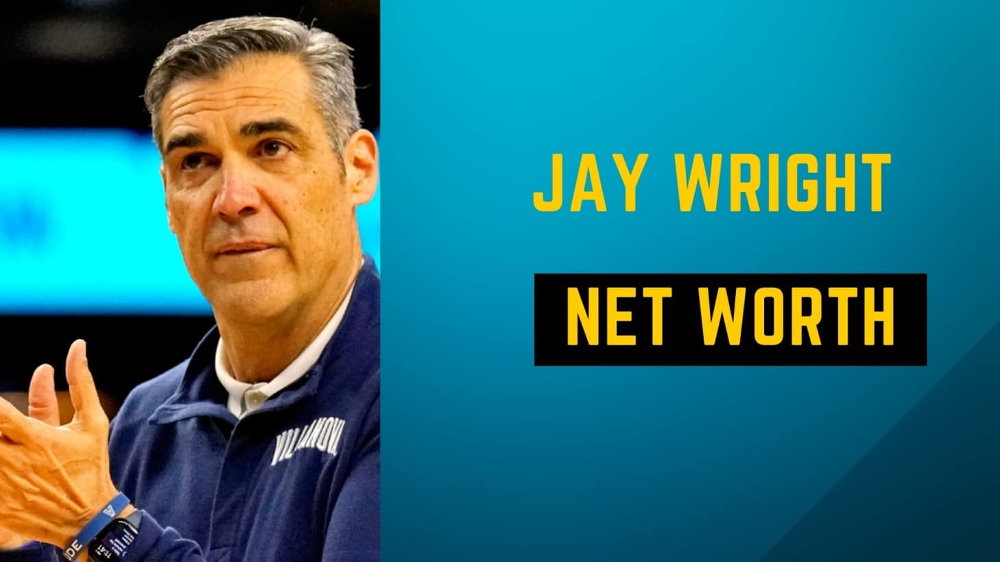 Jay Wright Net Worth 2022: Early Life, Career And Everything To Know About Basketball Coach Jay Wright