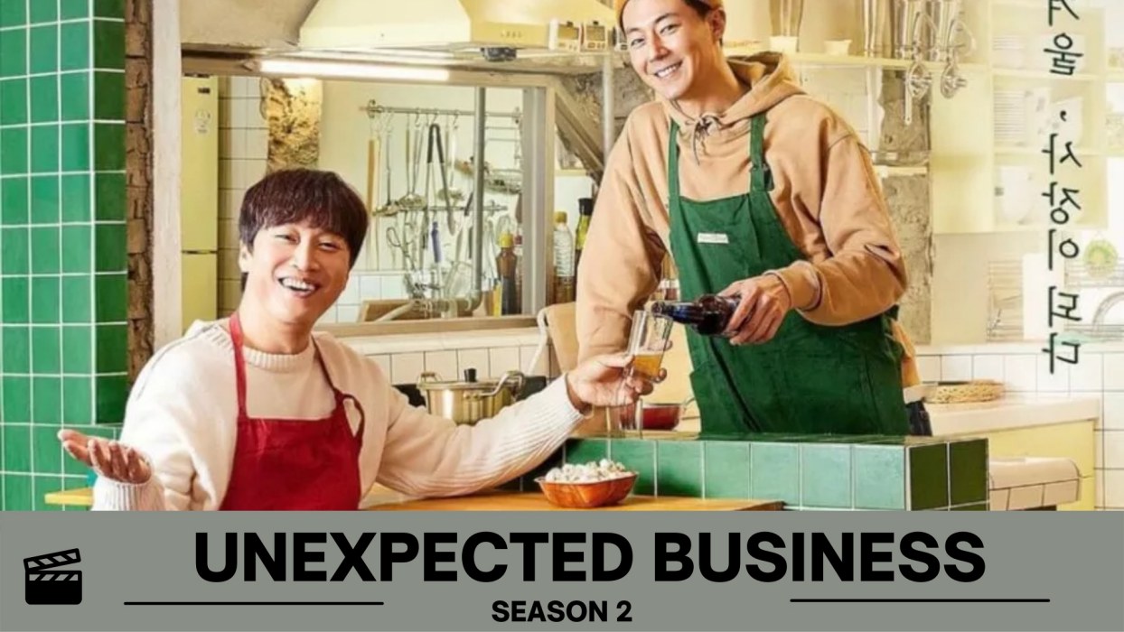 Unexpected Business Season 2 Release Date, Episodes List, Cast and Everything We Know