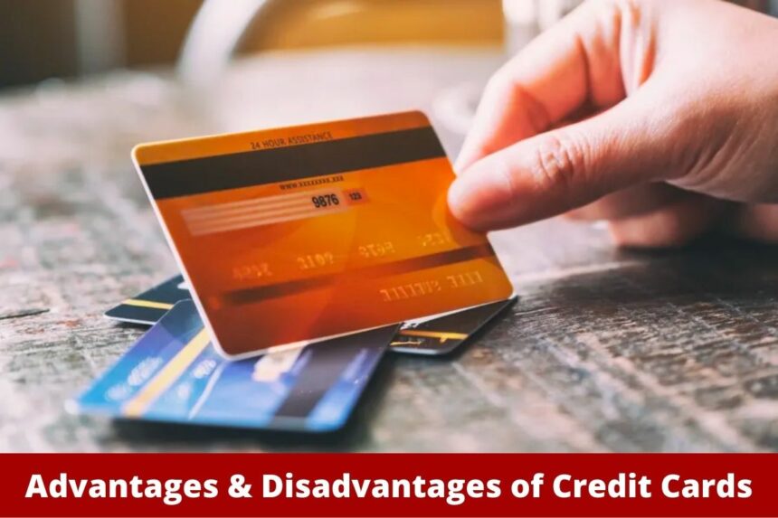 Advantages Disadvantages of Credit Cards