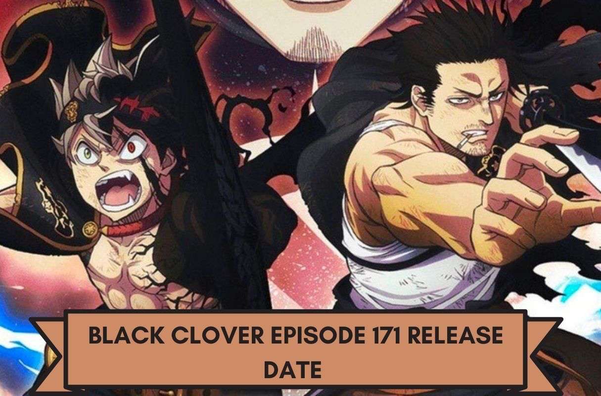 Black Clover Episode 171 Release Date Status and Time, Spoiler, Where To  Watch , When Is It Coming Out?