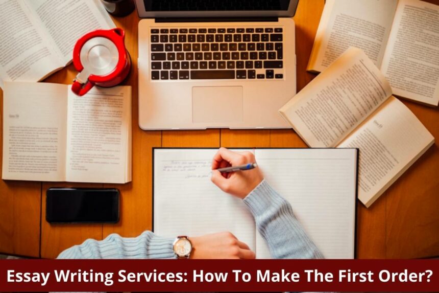 Essay Writing Services How To Make The First Order