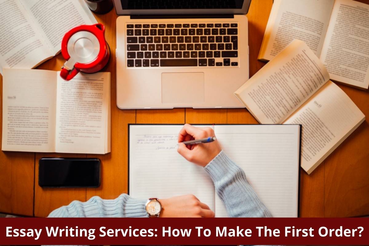 Essay Writing Services: How To Make The First Order?