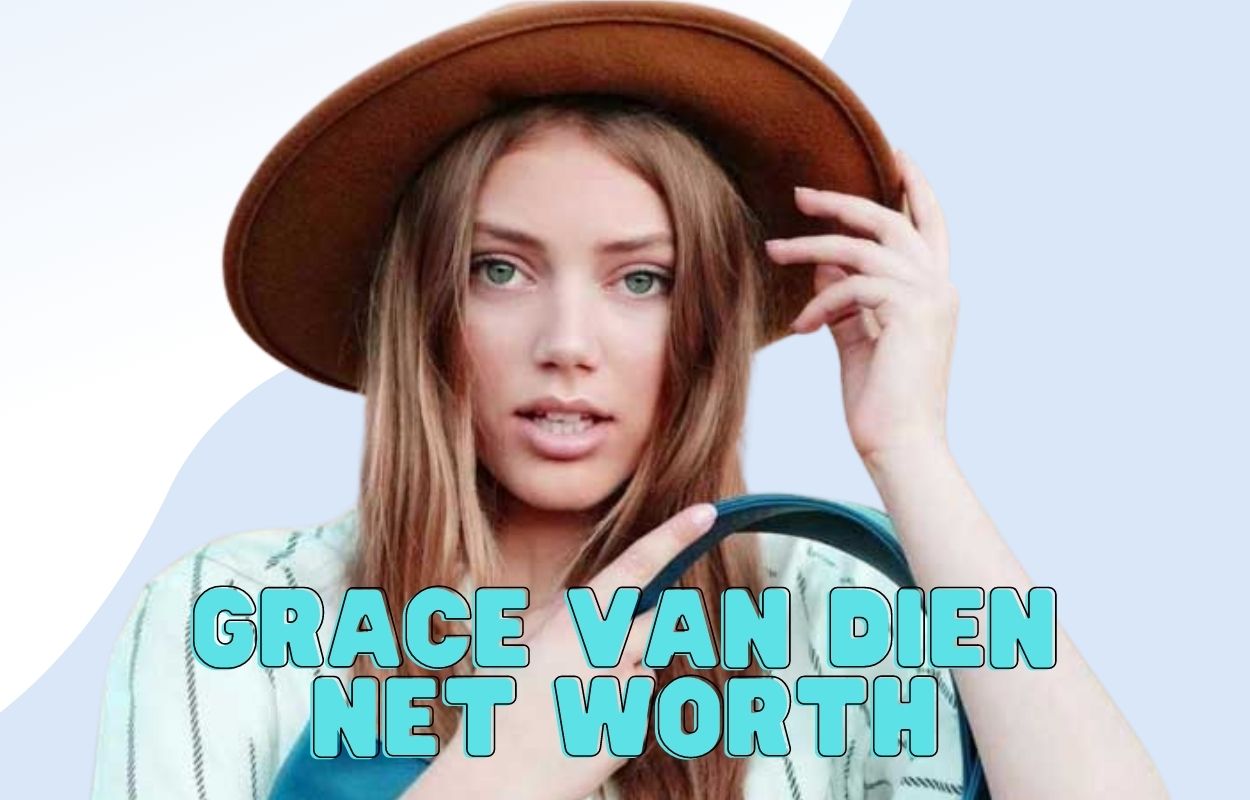 Grace Van Dien Net Worth