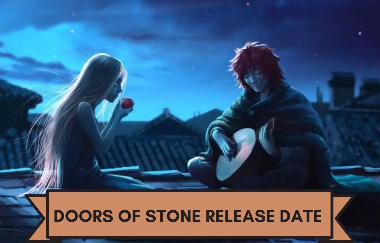 Doors Of Stone Officially Confirmed, Release Date, And All That You Must Know!