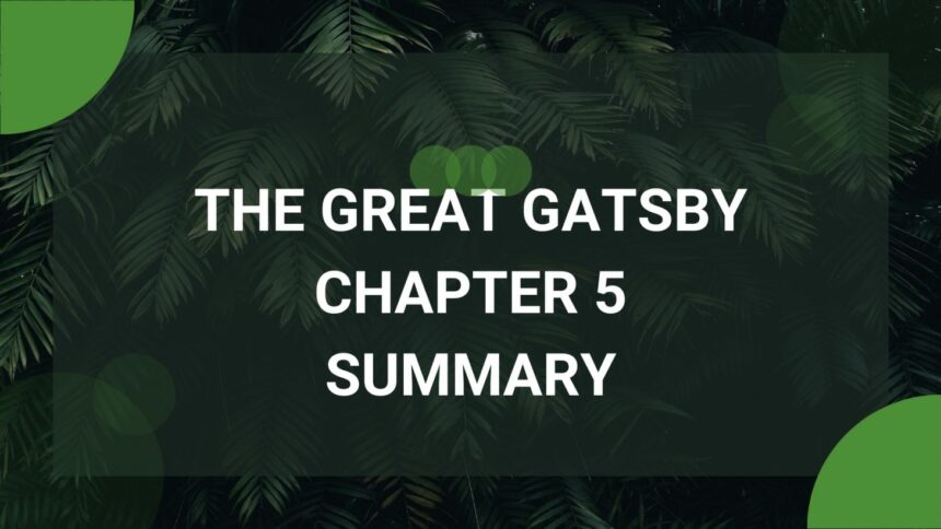 the great gatsby chapter 5 summary