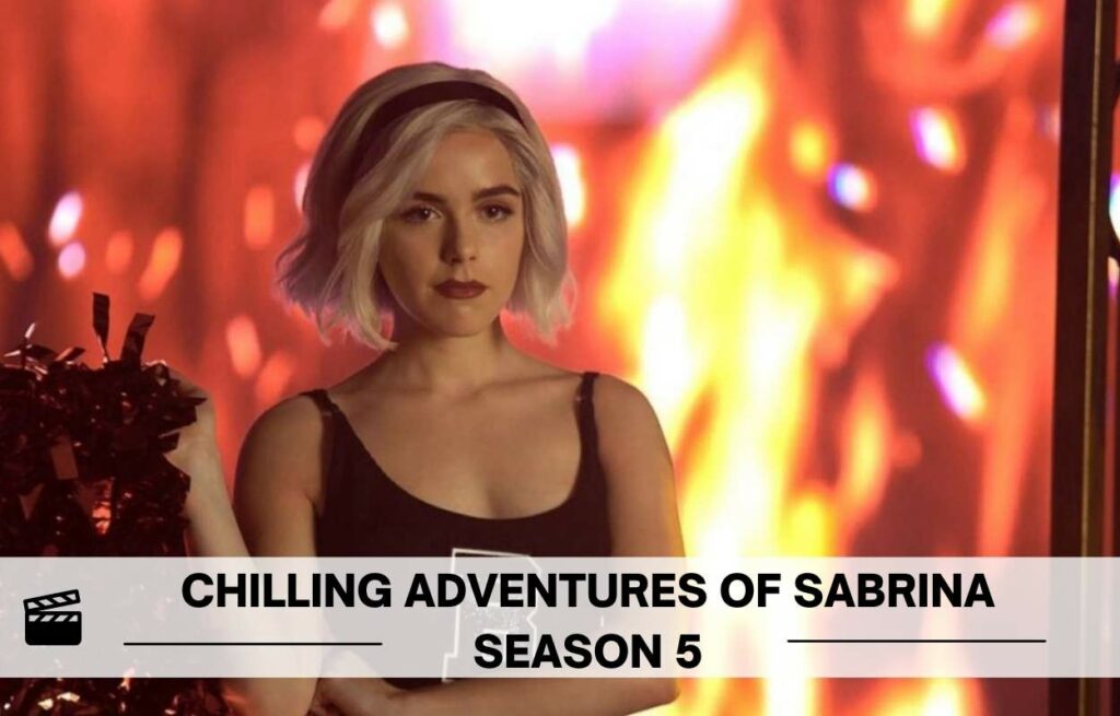 Chilling Adventures Of Sabrina Season 5 release date