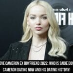 Dove Cameron Ex boyfriend 2022: Who Is Sadie Dove Cameron Dating Now And His Dating History!