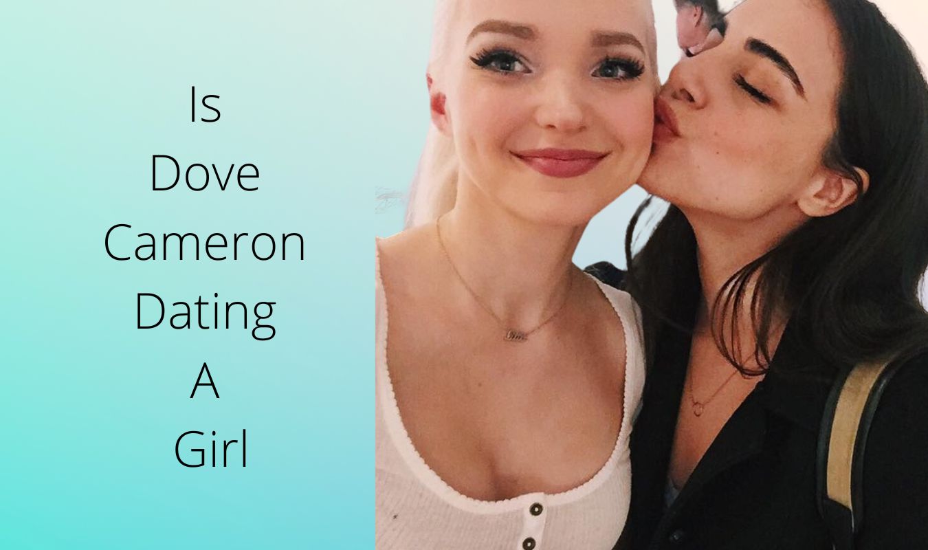 Is Dove Cameron Dating A Girl: Dove Cameron And Veronica St. Clair Are Dating, Correct? Rumor Explored