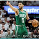 Jayson Tatum Dating Now