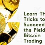 Learn These Tricks to Succeed In the Field of Bitcoin Trading