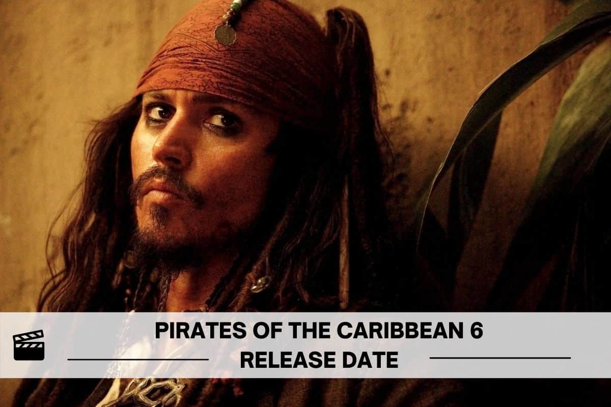 Pirates of the Caribbean 6 Release date
