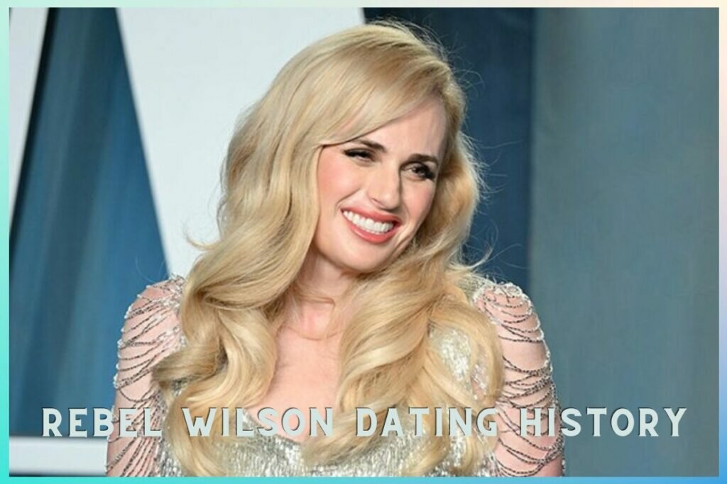Rebel Wilson Dating History