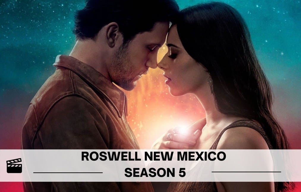 Roswell New Mexico Season 5