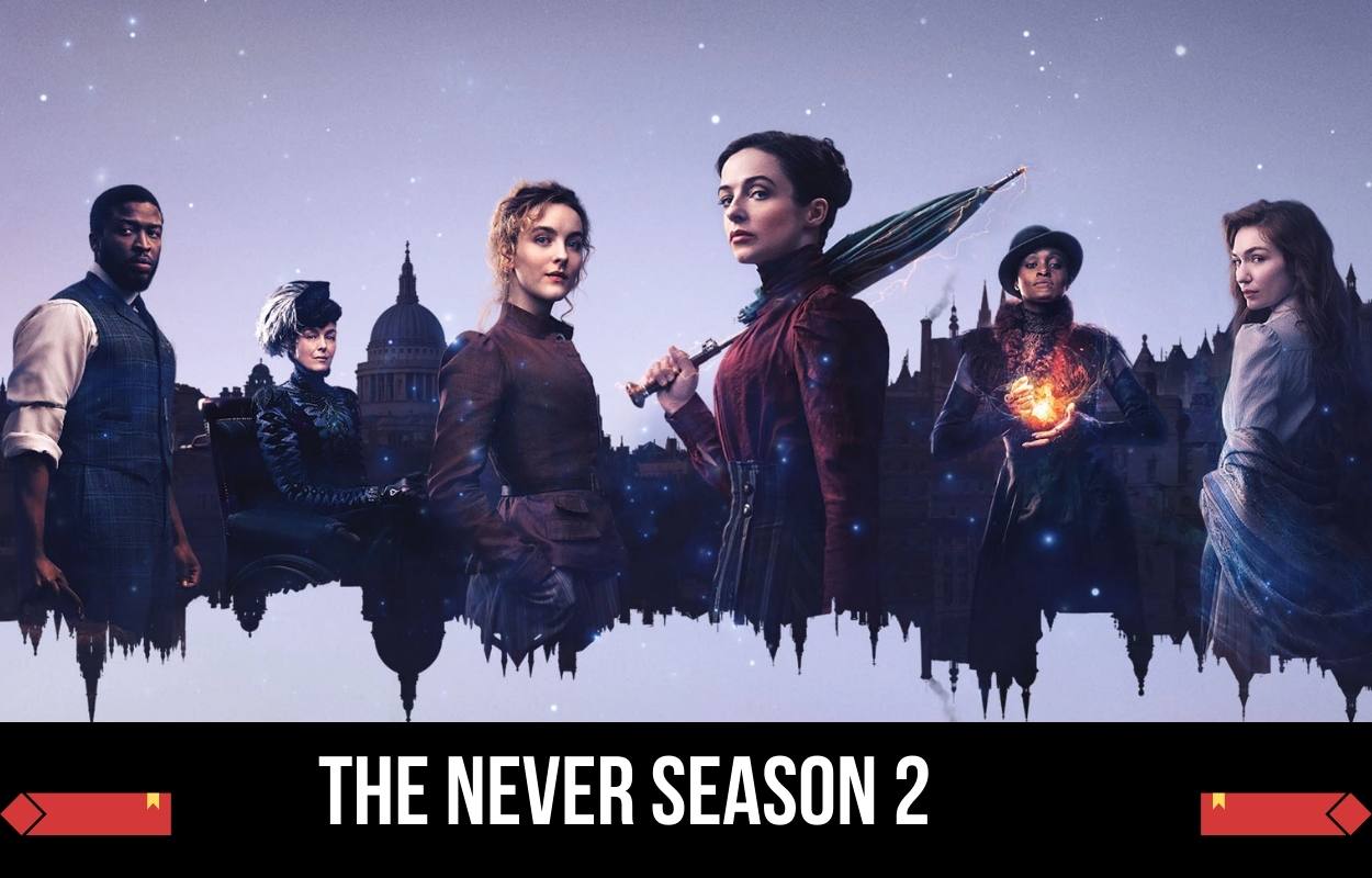 The Nevers Season 2: Release Date Status, Storyline, Cast And Trailer ...