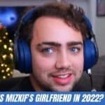 Who Is Mizkif's Girlfriend In 2022?