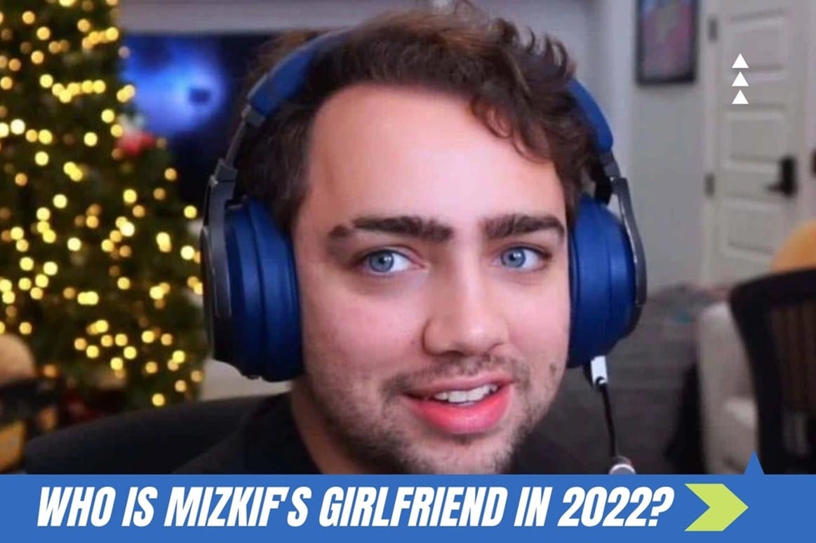 Who Is Mizkif's Girlfriend In 2022?