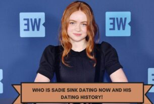 Who is Sadie Sink Dating Now And His Dating History!