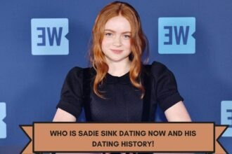 Who is Sadie Sink Dating Now And His Dating History!