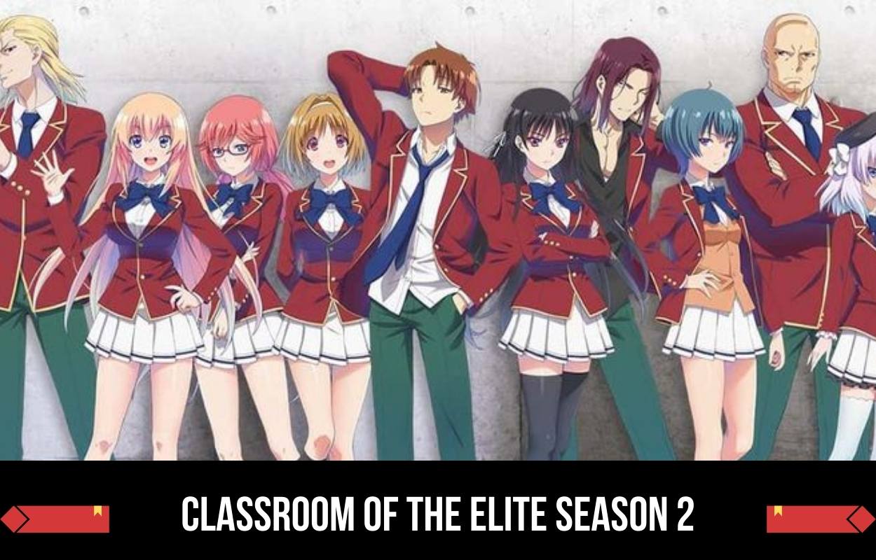 Classroom of the Elite Season 2: Here is everything we currently know about Classroom of The Elite Season 2.