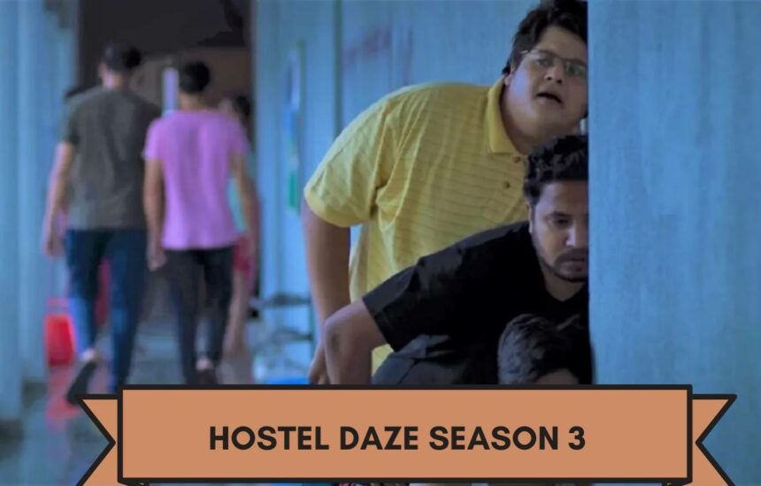 hostel daze season 3