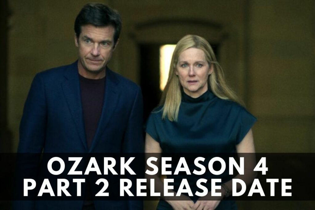 ozark Season 4 part 2 Release Date Status