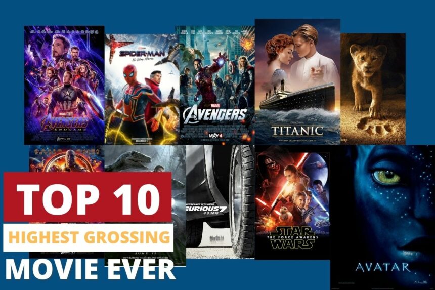 Top 10 Highest Grossing Movies List of All Time [2022 Updated] | Highest  Grossing Movie Ever